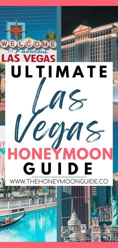 the las vegas strip with text overlay that reads ultimate las vegas honeymoon guide