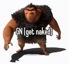 an animated character with the words gin i get naked