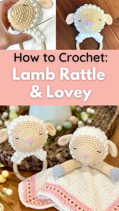 crochet lamb rattle and lovey with text overlay that says how to crochet lamb rattle and lovey