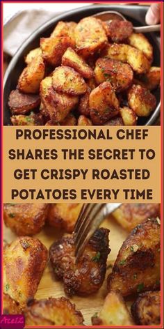 the words professional chef shares the secret to get crispy roasted potatoes every time