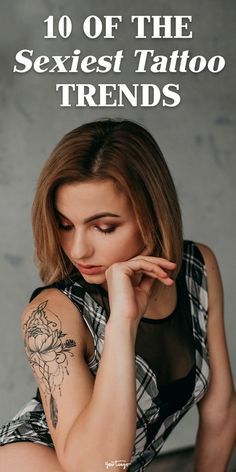 a woman with her hand on her chin and the words, 10 of the sexiest tattoo