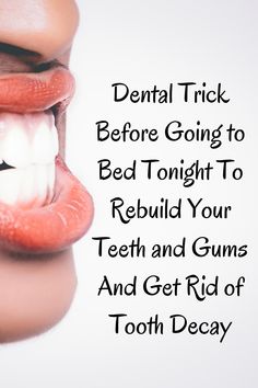 Fix Teeth, Teeth Remedies, Reverse Cavities, Stronger Teeth, Before Going To Bed