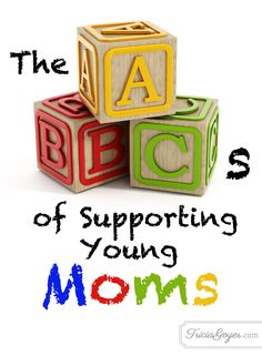 the abc's of supporting young moms are fun and easy to do together