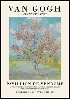 the poster for van gogh's exhibition in france, featuring an image of a flowering tree