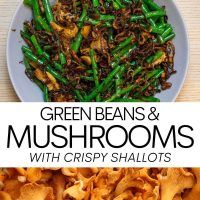 green beans and mushrooms with crispy shallots