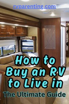 an rv living room with the words how to buy an rv to live in on it