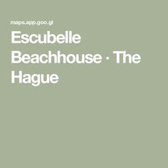 an image of the words escubie beachhouse, the haguae on a light green background