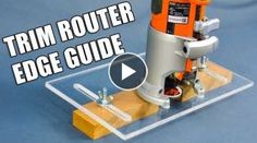 the trim router edge guide is shown with an orange and silver device on it