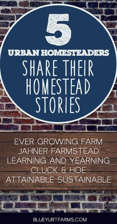 the sign for urban homestaders share their homestead stories, with text that reads 5