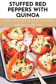 stuffed red peppers with quinoa in a baking dish on a white plate and text overlay that says stuffed red peppers with quinoa low fodmap & gluen free