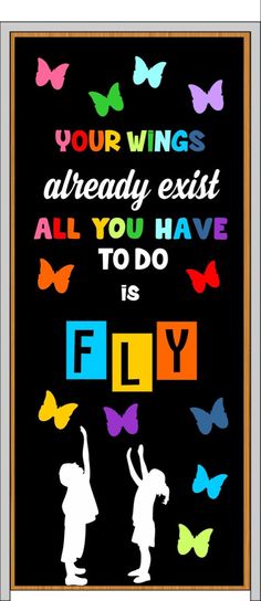 a poster that says, your wings already exit all you have to do is fly