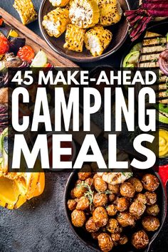 the words, how to make ahead camping meals are overlaid with images of food