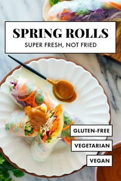 spring rolls on a plate with dipping sauce in the background and text overlay reading, spring rolls super fresh, not fried gluten - free vegetarian vegan