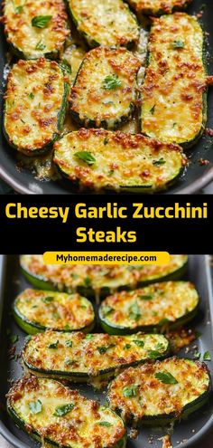 cheesy garlic zucchini steaks in a pan with the title above it