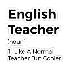 an english teacher sticker with the words, i like a normal teacher but cooler