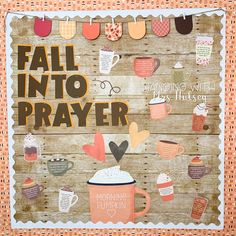 a wooden sign that says fall into prayer with coffee mugs and hearts on it