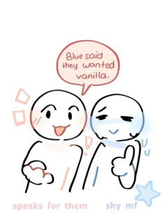 two people are talking to each other and one is saying blue said they wanted vanilla