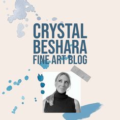 a woman with her hand on her shoulder and the words crystal beshara fine art blog