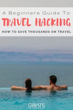 two people sitting on the back of a swimming pool with text overlay reading a beginner's guide to travel hack