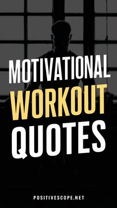 the words motivational workout quotes in yellow and black with a silhouette of a man