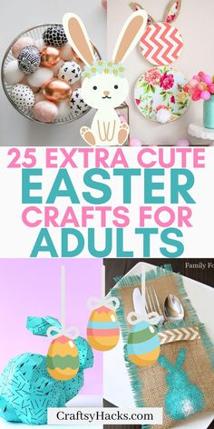 easter crafts for adults that are easy to make and great for the whole family or group