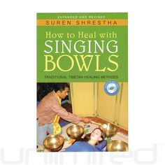 How to Heal with Singing Bowls: Traditional Tibetan Healing Methods by Suren Shrestha - Gongs Unlimited Om Meditation, Sound Meditation, Tibetan Singing Bowls, Healing Therapy, Singing Bowl, Deep Relaxation, Group Work, Sound Healing, Singing Bowls