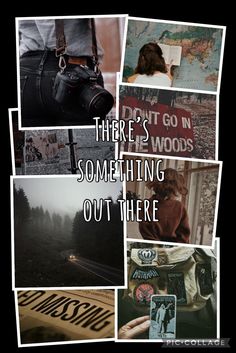 a collage of photos with the words, don't go on there's woods something out there