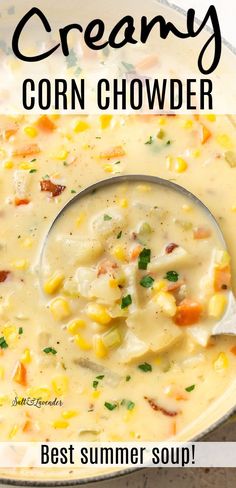 a ladle of soup with text overlay that reads creamy corn chowder - best summer soup! Creamy Cheesy Corn, Best Corn Chowder Recipe, Corn Potato Chowder, Corn And Potato Chowder, Creamy Corn Chowder, Corn Chowder Soup, Corn Soup Recipes, Chicken Corn Chowder, Potato Chowder