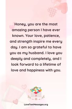 a pink card with the words honey, you are the most amazing person i have ever known