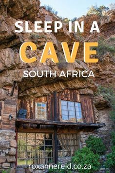 an old stone building with the words sleep in a cave south africa