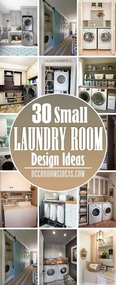 the words 30 small laundry room design ideas are in front of pictures of washers and dryer