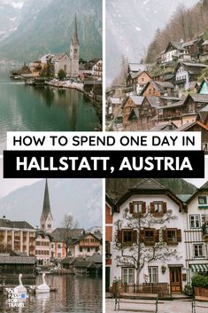 the town of halstaat, austria with text overlay that reads how to spend one day in halstaat, austrian