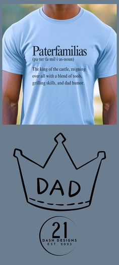 a man wearing a blue t - shirt with a crown on it and the words dad written