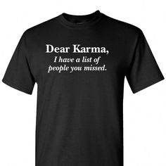 Dear Karma, Funny Clothes, Sassy Shirts, Trendy Tees