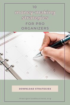 a person writing on a notebook with the title 10 money - making strategy for pro organizers