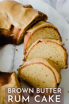 a brown butter rum cake on a white plate with the words, brown butter rum cake