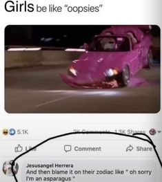 a pink car with the caption girls be like oppies'comment on it