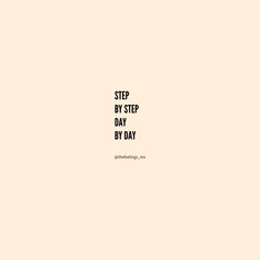 a black and white photo with the words step by step day written in bold font