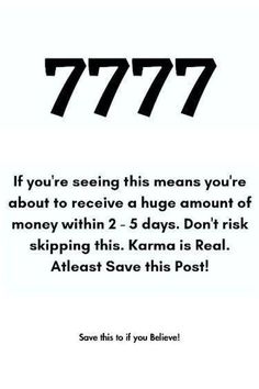 an image with the words 7777 on it and a quote that reads if you're seeing this means youre about to receive a huge amount of money within 2 days