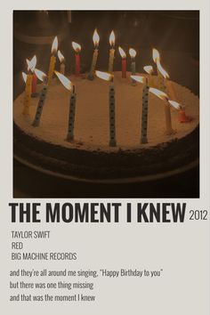 a birthday cake with lit candles on it that says, the moment i knew 2012