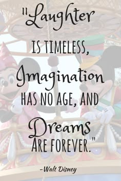 walt and mickey mouse sitting on top of a boat with the quote laughter is times, imagination has no age, and dreams are forever