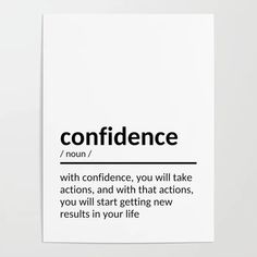 a white poster with the words'confidence'in black and white font on it