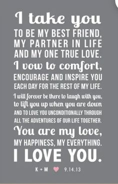 a gray background with the words i take you to be my best friend and my one true love