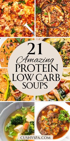 collage of different low carb soups with the title saying 21 amazing protein low carb soups