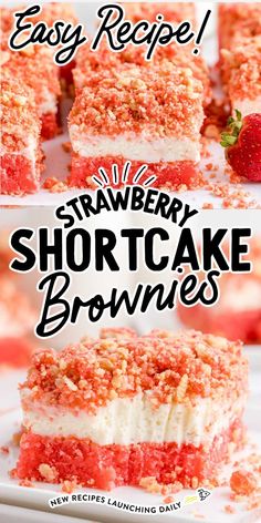 strawberry shortcake brownies are stacked on top of each other with the words easy recipe