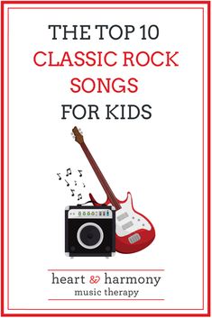 the top 10 classic rock songs for kids by heart & harmony music therapy book cover