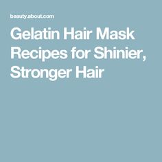 Gelatin Hair Mask Recipes for Shinier, Stronger Hair Gelatin Hair Mask, Wet Hair Overnight, Hair Mask Recipe, Mask Recipes, Vintage Hairstyles Tutorial, Natural African American Hairstyles, Stronger Hair, Regrow Hair