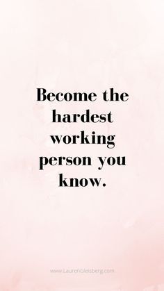 a quote about the hardest working person you know