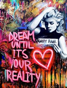 a painting with words written on it that says, dream until it's your reality