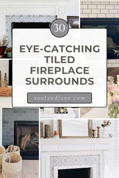 the words eye - catching tile fireplace surrounds are surrounded by pictures of flowers and baskets